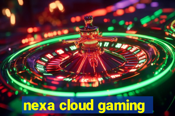 nexa cloud gaming